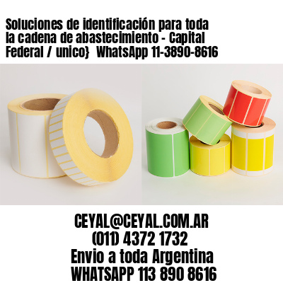 Soluciones de identificación para toda la cadena de abastecimiento - Capital Federal / unico}  WhatsApp 11-3890-8616