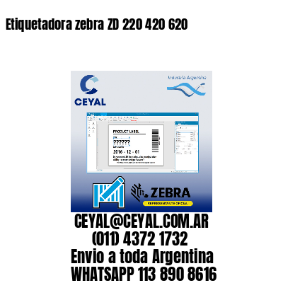 Etiquetadora zebra ZD 220 420 620