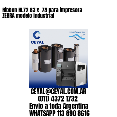 Ribbon HL72 83 x  74 para impresora ZEBRA modelo industrial