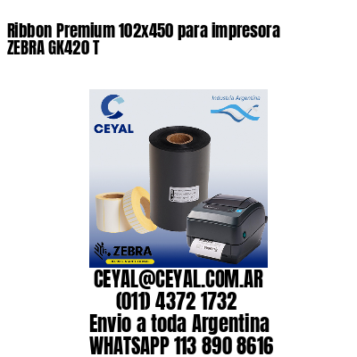 Ribbon Premium 102×450 para impresora ZEBRA GK420 T