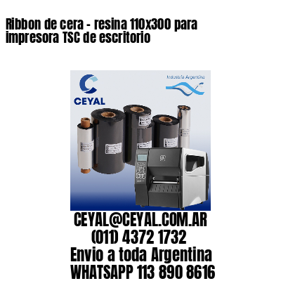 Ribbon de cera – resina 110×300 para impresora TSC de escritorio