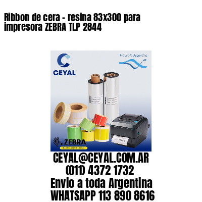 Ribbon de cera – resina 83×300 para impresora ZEBRA TLP 2844
