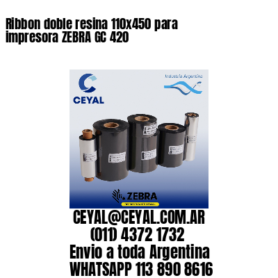 Ribbon doble resina 110×450 para impresora ZEBRA GC 420