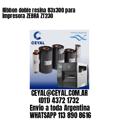 Ribbon doble resina 83×300 para impresora ZEBRA ZT230