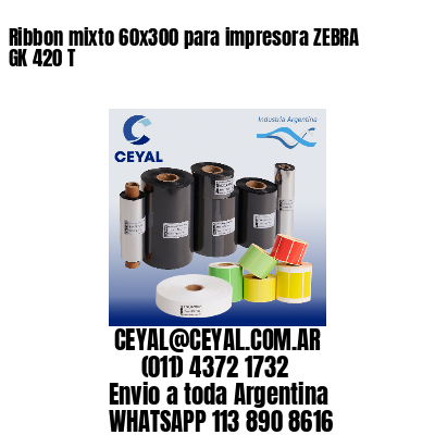 Ribbon mixto 60×300 para impresora ZEBRA GK 420 T