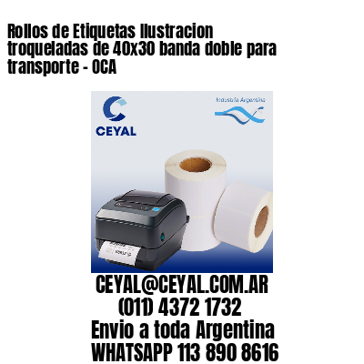 Rollos de Etiquetas Ilustracion troqueladas de 40×30 banda doble para transporte – OCA