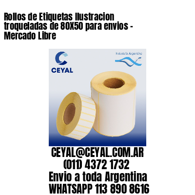 Rollos de Etiquetas Ilustracion troqueladas de 80X50 para envios – Mercado Libre