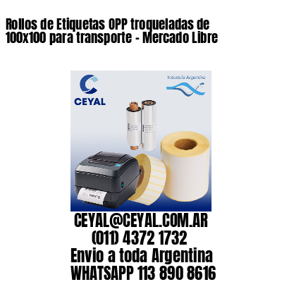 Rollos de Etiquetas OPP troqueladas de 100×100 para transporte – Mercado Libre