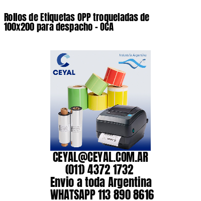 Rollos de Etiquetas OPP troqueladas de 100×200 para despacho – OCA