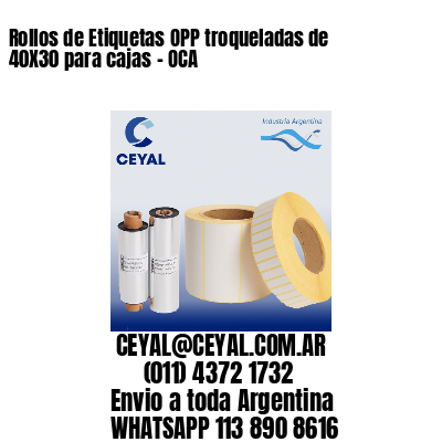 Rollos de Etiquetas OPP troqueladas de 40X30 para cajas – OCA