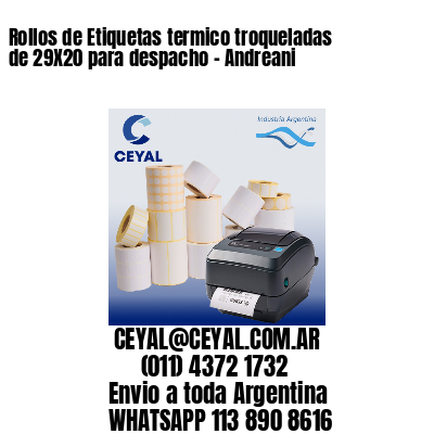 Rollos de Etiquetas termico troqueladas de 29X20 para despacho – Andreani