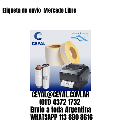 Etiqueta de envio  Mercado Libre
