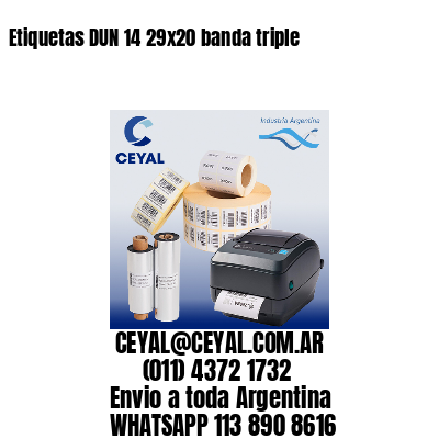 Etiquetas DUN 14 29×20 banda triple