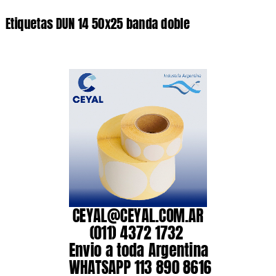 Etiquetas DUN 14 50×25 banda doble