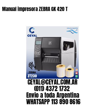 Manual impresora ZEBRA GK 420 T