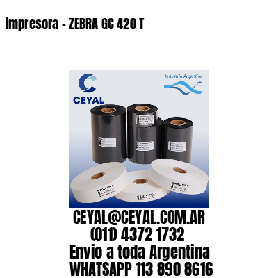 impresora – ZEBRA GC 420 T