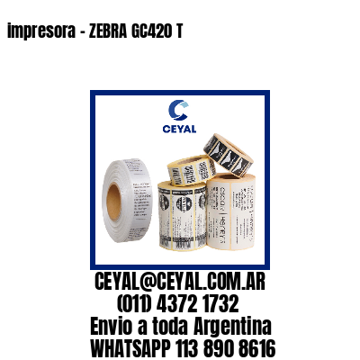 impresora – ZEBRA GC420 T