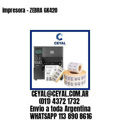 impresora – ZEBRA GK420