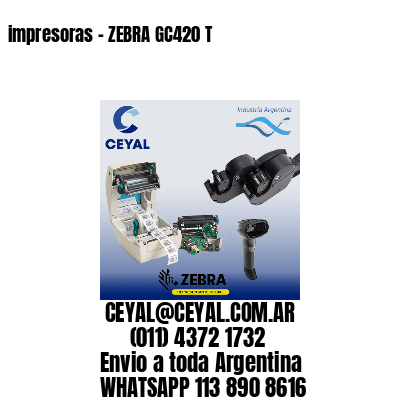 impresoras – ZEBRA GC420 T