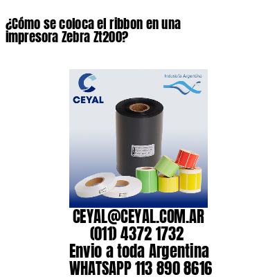 ¿Cómo se coloca el ribbon en una impresora Zebra Zt200?