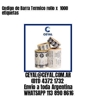 Codigo de Barra Termico rollo x  1000 etiquetas
