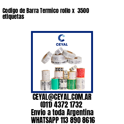 Codigo de Barra Termico rollo x  3500 etiquetas