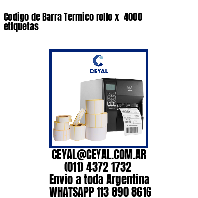 Codigo de Barra Termico rollo x  4000 etiquetas