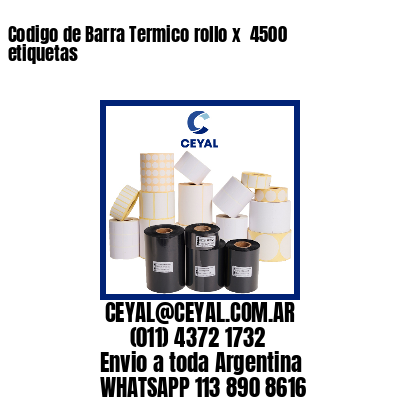 Codigo de Barra Termico rollo x  4500 etiquetas