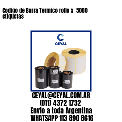 Codigo de Barra Termico rollo x  5000 etiquetas