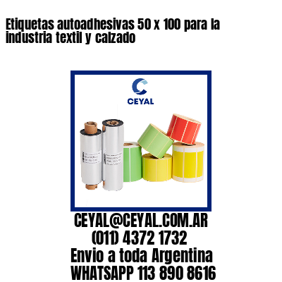 Etiquetas autoadhesivas 50 x 100 para la industria textil y calzado