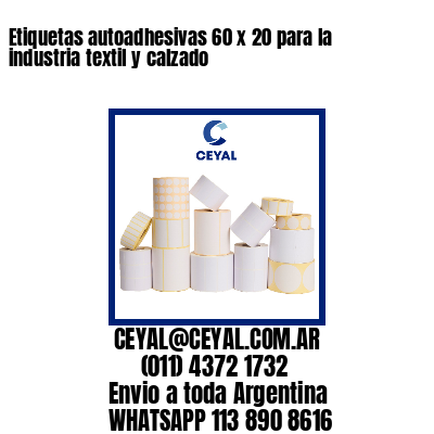 Etiquetas autoadhesivas 60 x 20 para la industria textil y calzado