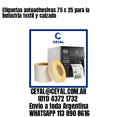 Etiquetas autoadhesivas 75 x 25 para la industria textil y calzado