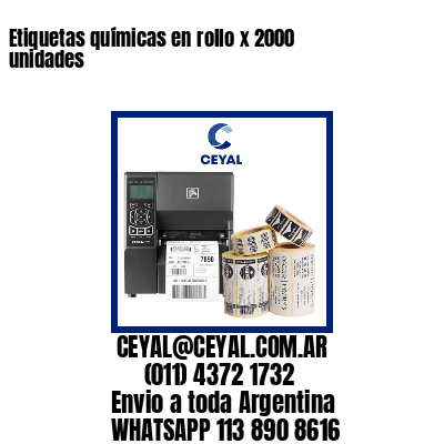 Etiquetas químicas en rollo x 2000 unidades