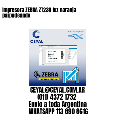 Impresora ZEBRA ZT230 luz naranja parpadeando