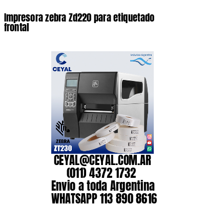 Impresora zebra Zd220 para etiquetado frontal