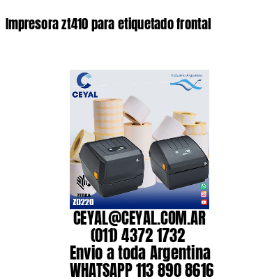 Impresora zt410 para etiquetado frontal
