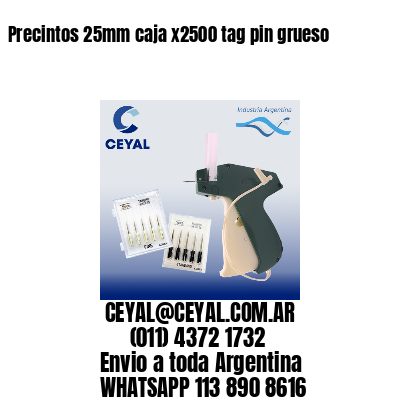 Precintos 25mm caja x2500 tag pin grueso