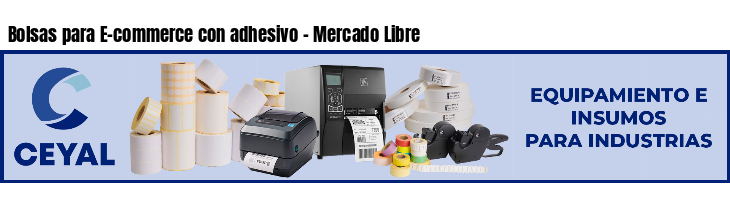 Bolsas para E-commerce con adhesivo - Mercado Libre