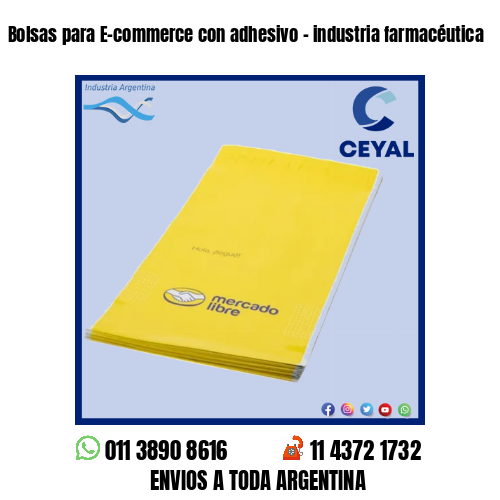 Bolsas para E-commerce con adhesivo – industria farmacéutica