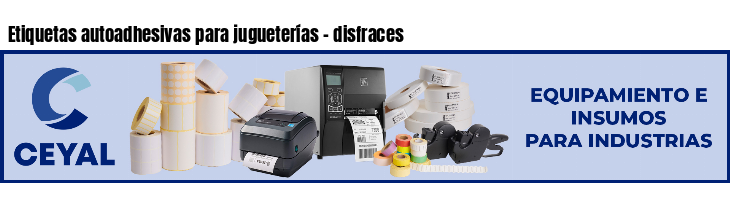 Etiquetas autoadhesivas para jugueterías - disfraces