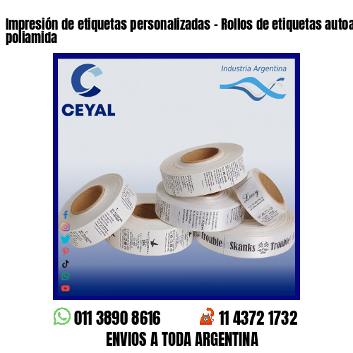 Impresión de etiquetas personalizadas – Rollos de etiquetas autoadhesivas y poliamida