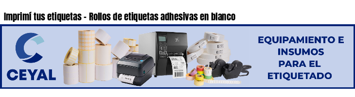 Imprimí tus etiquetas - Rollos de etiquetas adhesivas en blanco