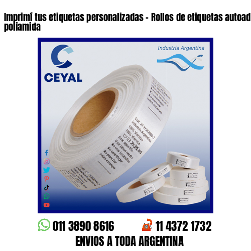 Imprimí tus etiquetas personalizadas – Rollos de etiquetas autoadhesivas y poliamida