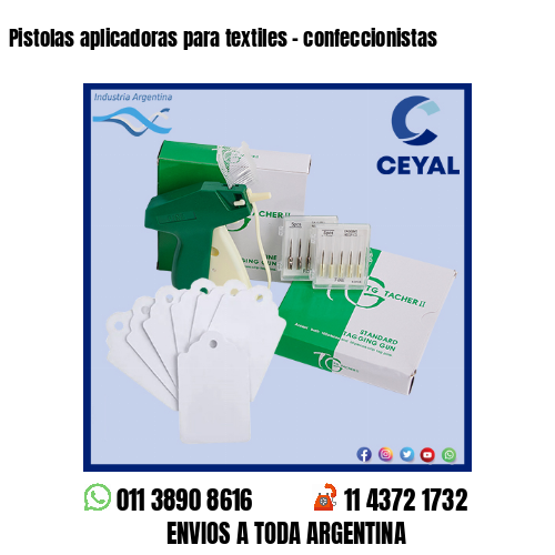 Pistolas aplicadoras para textiles – confeccionistas