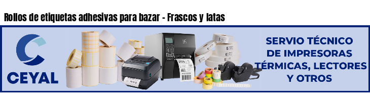 Rollos de etiquetas adhesivas para bazar - Frascos y latas