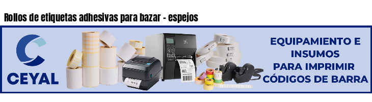 Rollos de etiquetas adhesivas para bazar - espejos