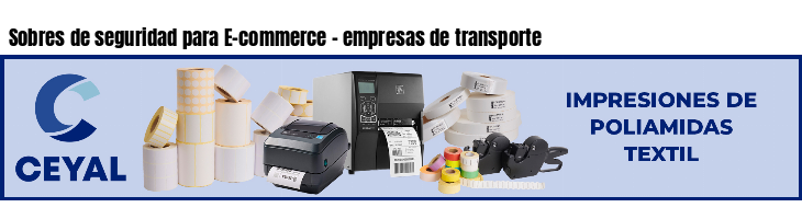 Sobres de seguridad para E-commerce - empresas de transporte