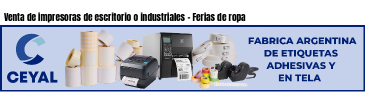 Venta de impresoras de escritorio o industriales - Ferias de ropa