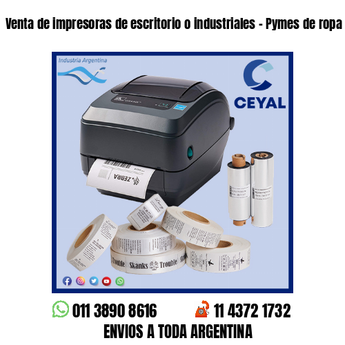 Venta de impresoras de escritorio o industriales – Pymes de ropa