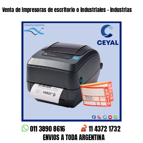 Venta de impresoras de escritorio o industriales – industrias